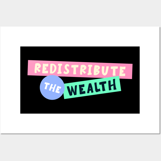 Redistribute The Wealth - Socialist Wall Art by Football from the Left